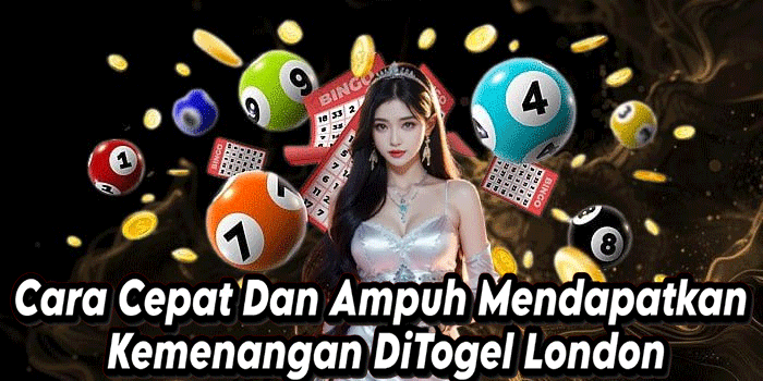 Cara Cepat Dan Ampuh Mendapatkan Kemenangan Di Togel London